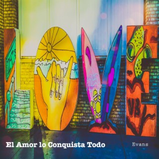 El Amor Lo Conquista Todo lyrics | Boomplay Music
