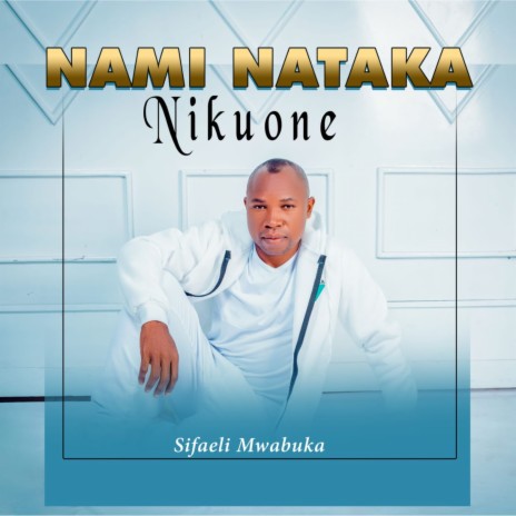 Nami Nataka Nikuone | Boomplay Music