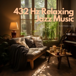 432 Hz Relaxing Jazz Music: Soft Instrumental Songs, Smooth & Cool Jazz, Bar and Lounge Mood Music, Mellow Jazz Cafe