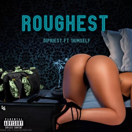 roughest ft. 1himself | Boomplay Music