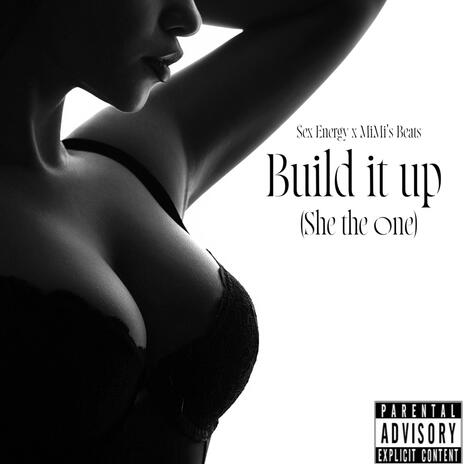 Build It Up (She The One)