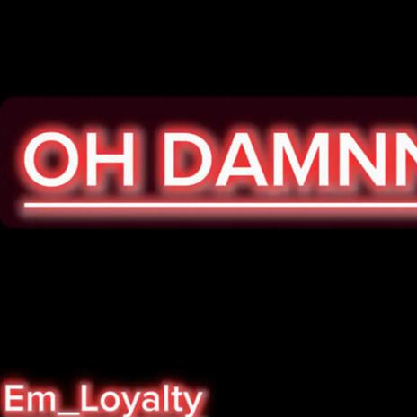 oh damn | Boomplay Music