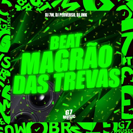 Beat Magrão das Trevas ft. DJ PERVERSO & DJ JMK | Boomplay Music