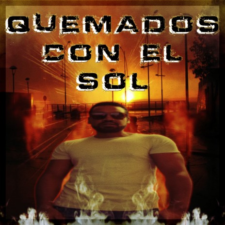 Quemados Con El Sol | Boomplay Music