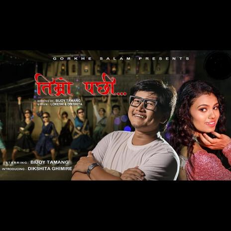 Timro pachi pachi ft. Bijay tamang & Dikshita Ghimire | Boomplay Music