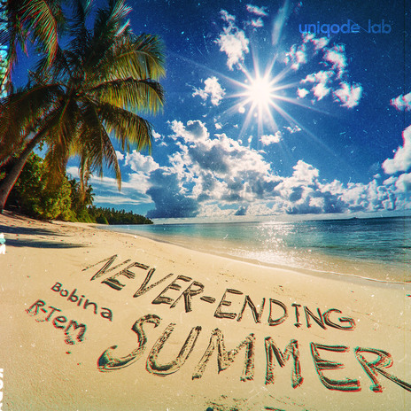 Never-Ending Summer ft. R-Tem | Boomplay Music