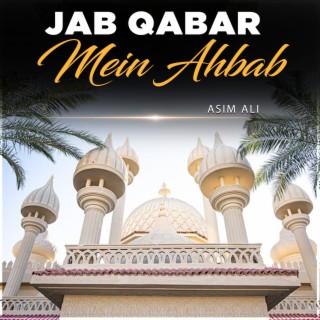 Jab Qabar Mein Ahbab