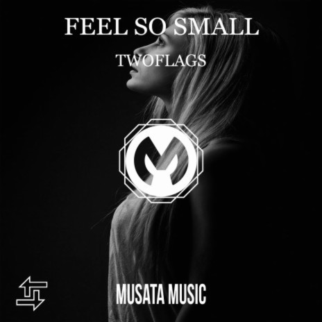 Feel So Small | Boomplay Music