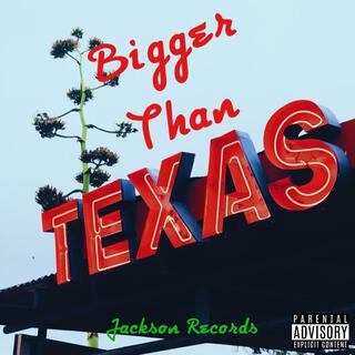 Bigger Than Texas