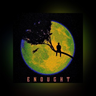 ENOUGHT