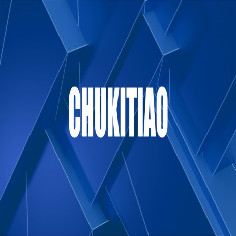 Chukitiao | Boomplay Music