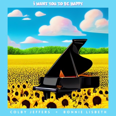 I Want You To Be Happy ft. Bonnie Lisbeth | Boomplay Music