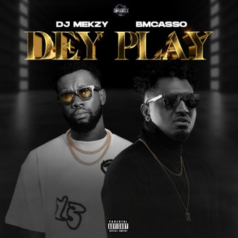 Dey Play ft. BM Casso | Boomplay Music