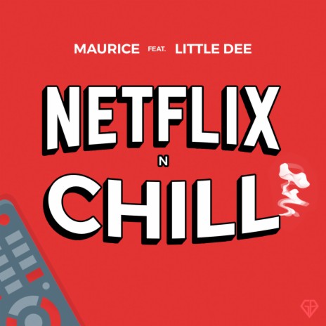 Netflix N Chill ft. Little Dee