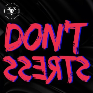 Don't Stress lyrics | Boomplay Music