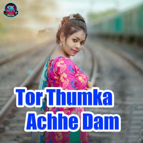 Tor Thumka Achhe Dam ft. Aju Gold & Nilakantha Naik | Boomplay Music