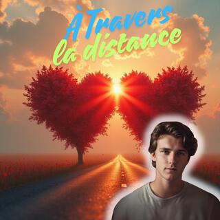 A travers la distance lyrics | Boomplay Music