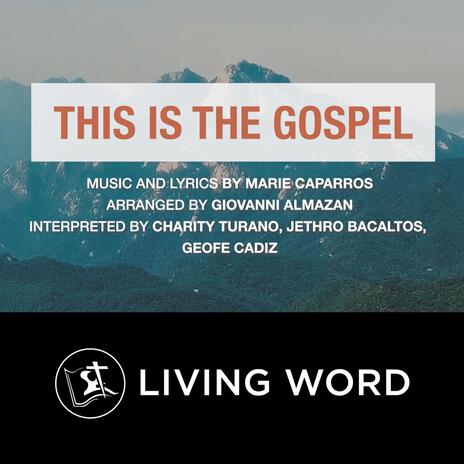 This Is The Gospel ft. Charity Turano, Jethro Bacaltos, Geofe Cadiz & Marie Caparros | Boomplay Music