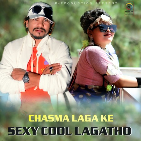 Chasma Lagake Sexy Cool Lagatho ft. Sonu Qushmi | Boomplay Music