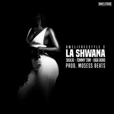 BweliFreestyle S03 (La Shwana) ft. Skulio, Tommy Tom & Giga Boro