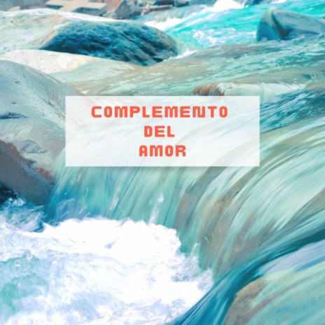 Complemento del Amor | Boomplay Music