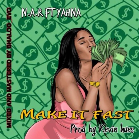 Make it fast ft. Yahna | Boomplay Music