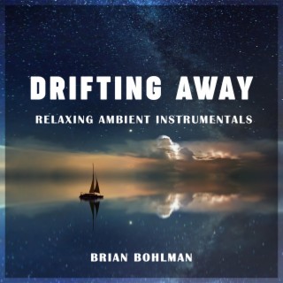 Drifting Away: Relaxing Ambient Instrumentals