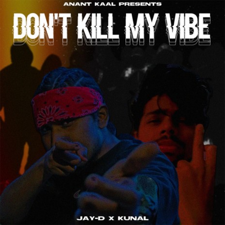 Dont Kill My Vibe | Boomplay Music