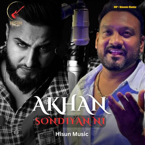 Akhan Sondiyan Ni ft. Khan Saab & Master Saleem | Boomplay Music