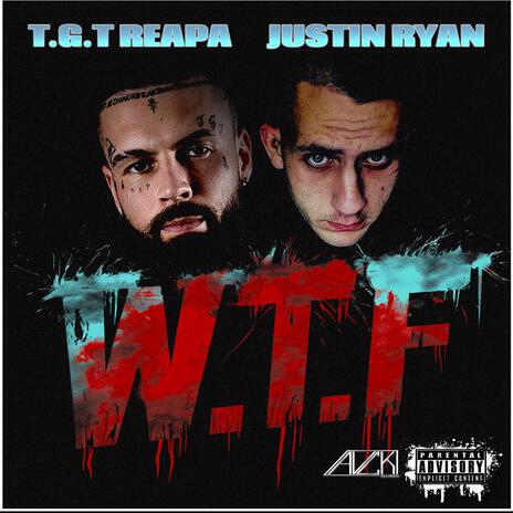 W.T.F ft. Justin Ryan | Boomplay Music