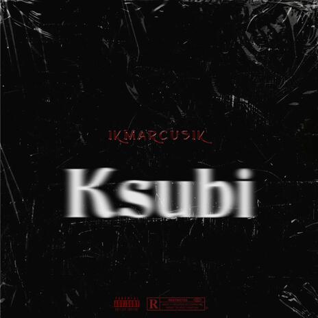 Ksubi | Boomplay Music