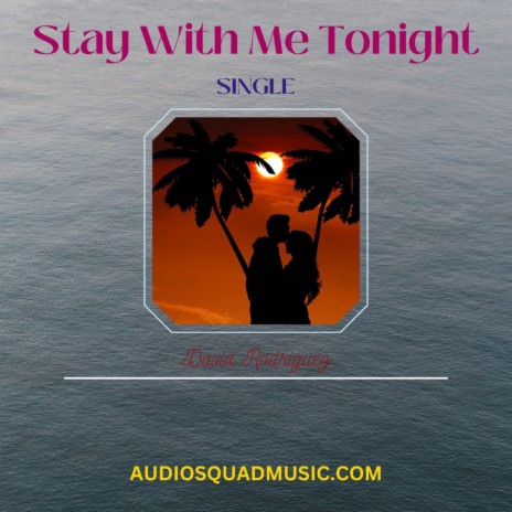 Stay With Me Tonight | Boomplay Music