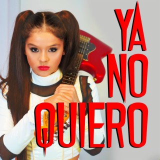 Ya no quiero lyrics | Boomplay Music