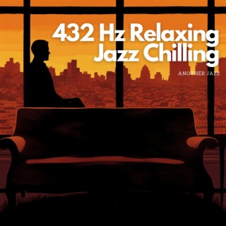 432 Hz Relaxing Jazz Chilling