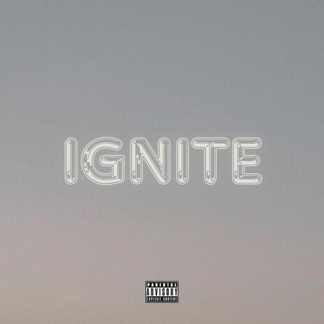 Ignite | Boomplay Music