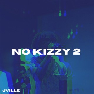 no kizzy pt. 2 lyrics | Boomplay Music