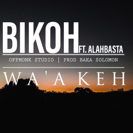 WA'A KEH ft. ALAHBASTA | Boomplay Music
