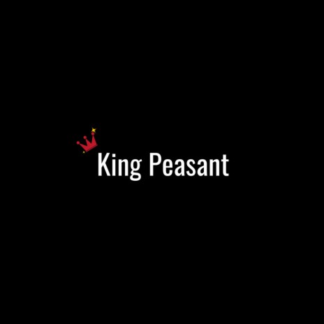 King Peasant | Boomplay Music