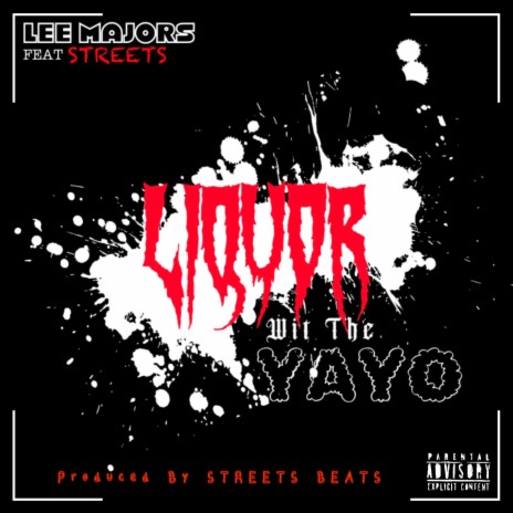 Liquor Wit The Yayo ft. Streets | Boomplay Music