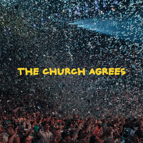 The Church Agrees [Live] | Boomplay Music