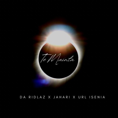 Te Mainta ft. Jahari & Url Isenia