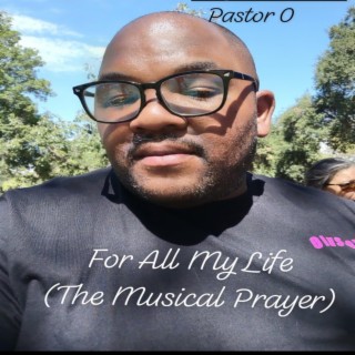 For All My Life (The Musical Prayer)