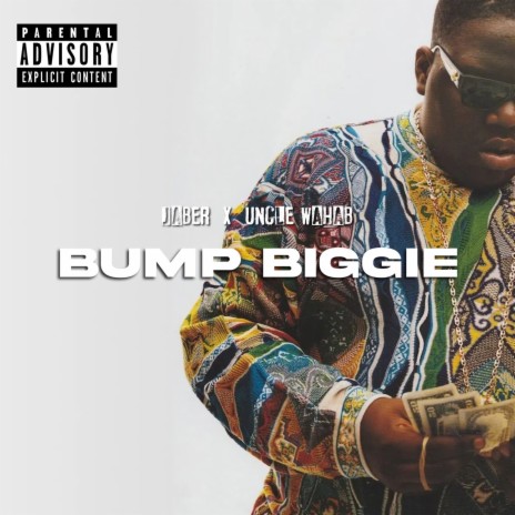 Bump Biggie ft. Uncle Wahab | Boomplay Music