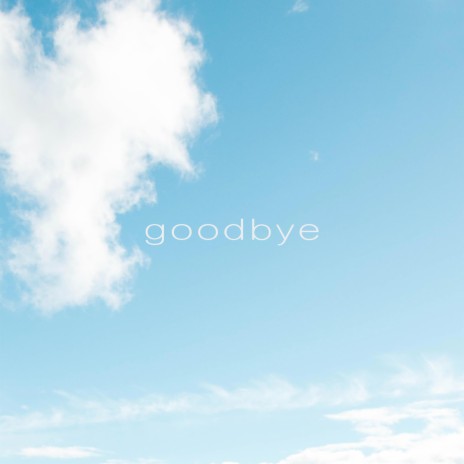 goodbye ft. Baelani | Boomplay Music