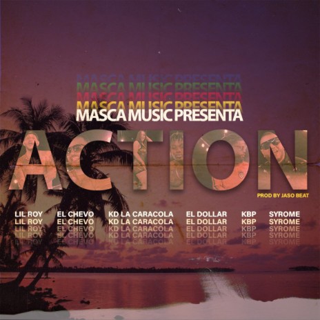 Action ft. KBP EL ALIEN, El Chevo, Syrome, EL Dollar & Kd La Caracola | Boomplay Music