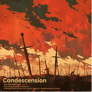 Condescension lyrics | Boomplay Music