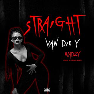 Straight Van Die Y