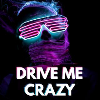 Drive Me Crazy