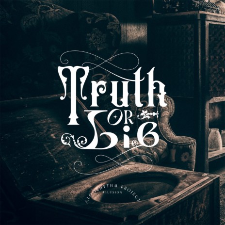 Truth or Lie ft. Algorhythm Project | Boomplay Music