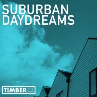 Suburban Daydreams